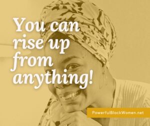 Powerful black Womens - You can rise up